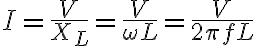 $I=\frac{V}{X_L}=\frac{V}{\omega L}=\frac{V}{2\pi fL}$